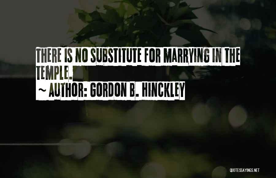 Marrying Yourself Quotes By Gordon B. Hinckley