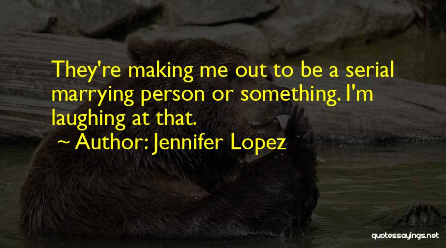 Marrying Yourself Quotes By Jennifer Lopez