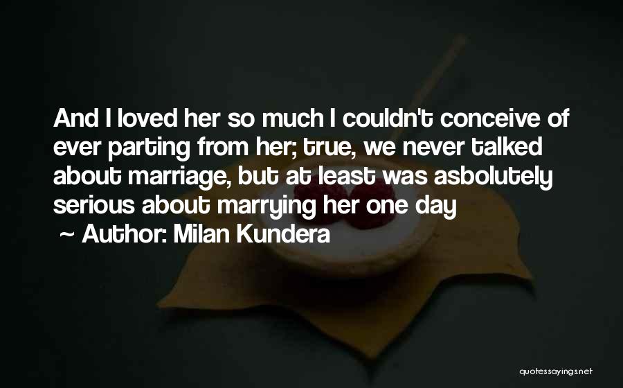 Marrying Yourself Quotes By Milan Kundera