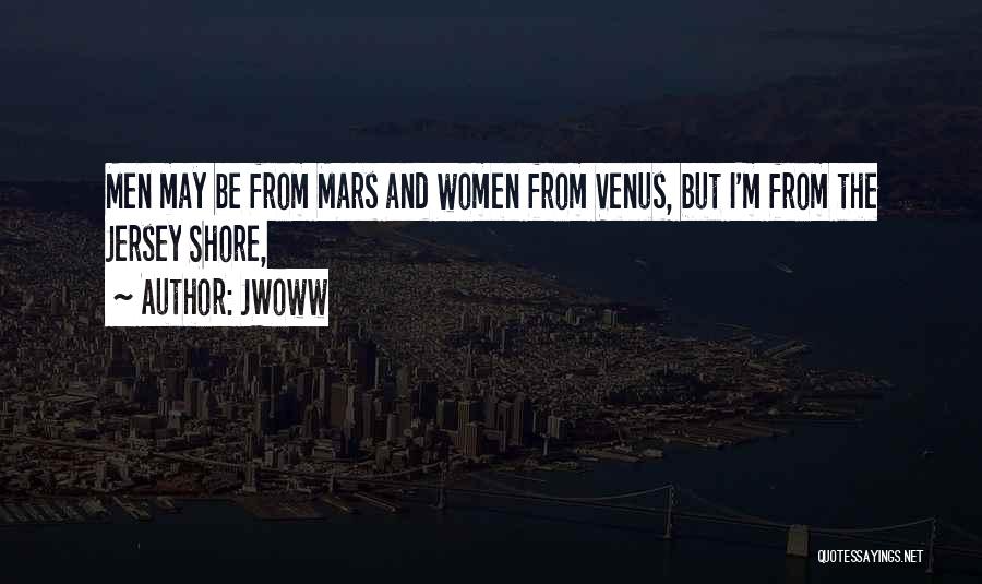 Mars And Venus Quotes By JWoww