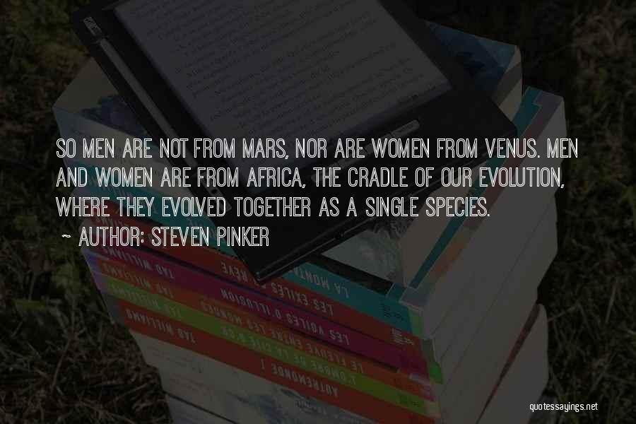 Mars And Venus Quotes By Steven Pinker