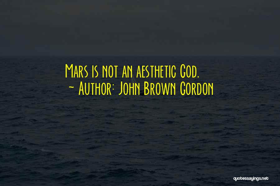 Mars God Of War Quotes By John Brown Gordon