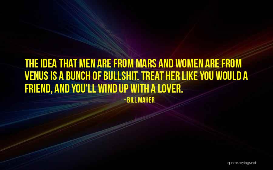 Mars Venus Quotes By Bill Maher