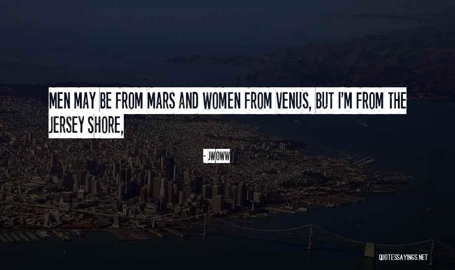 Mars Venus Quotes By JWoww