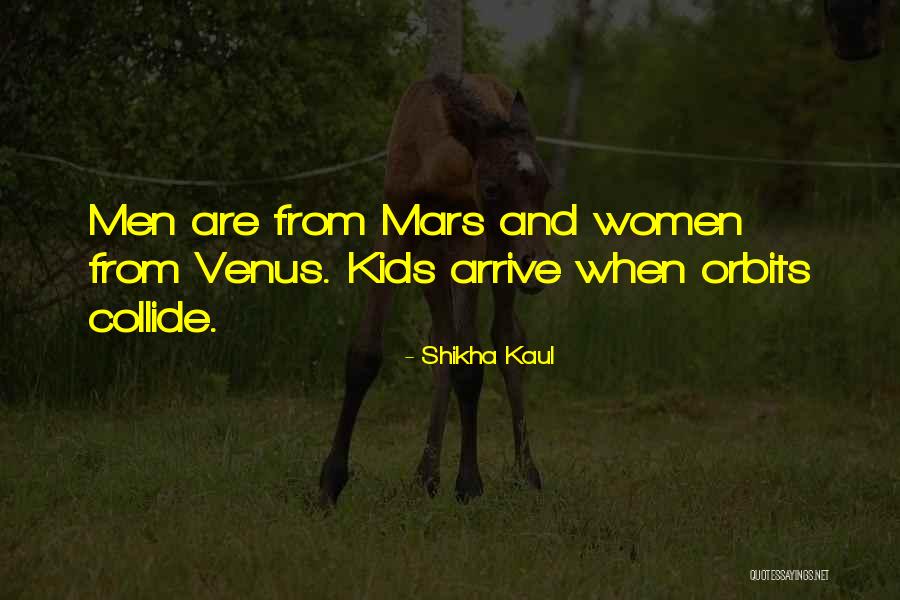 Mars Venus Quotes By Shikha Kaul