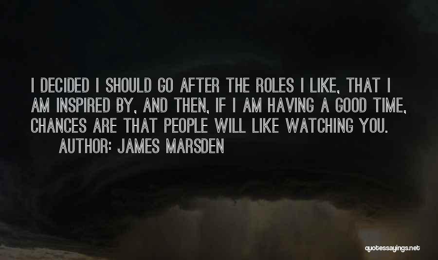 Marsden Quotes By James Marsden