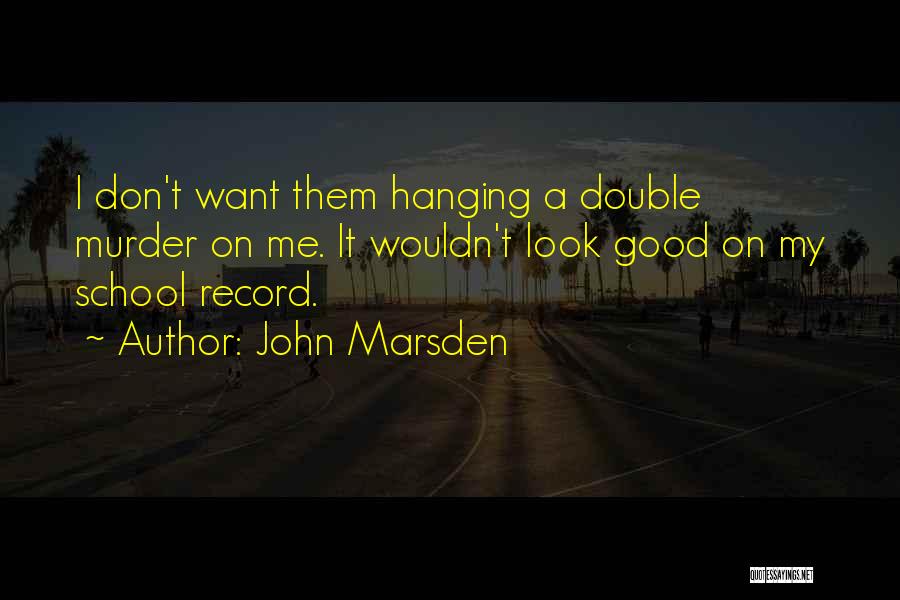 Marsden Quotes By John Marsden