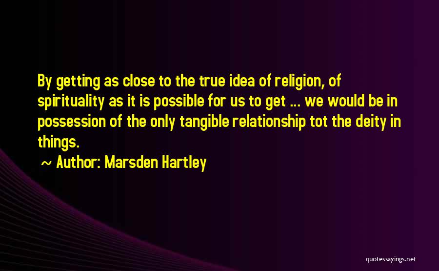 Marsden Quotes By Marsden Hartley