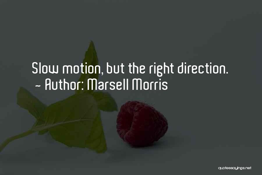 Marsell Morris Quotes 1220700