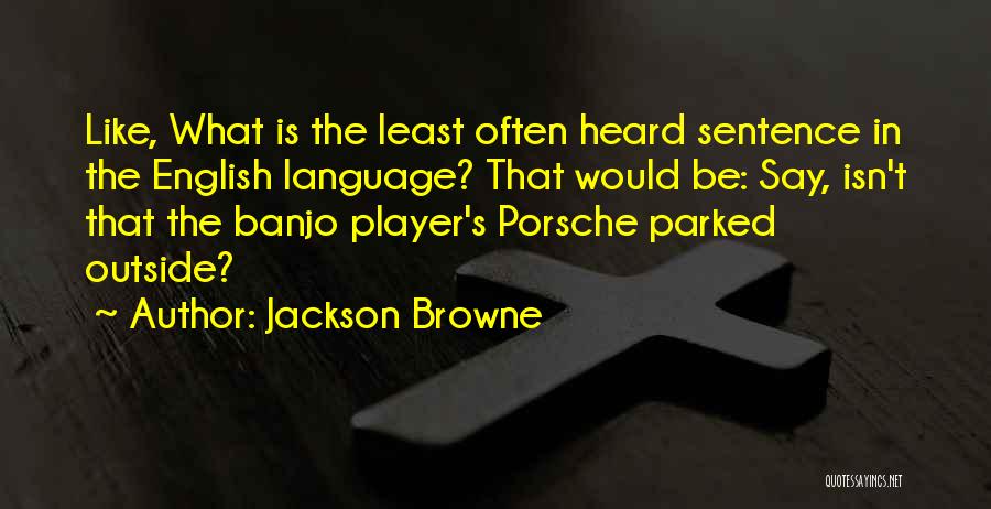 Marsella Development Quotes By Jackson Browne