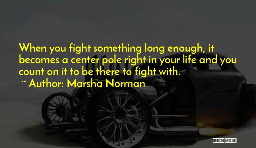 Marsha Norman Quotes 1317000