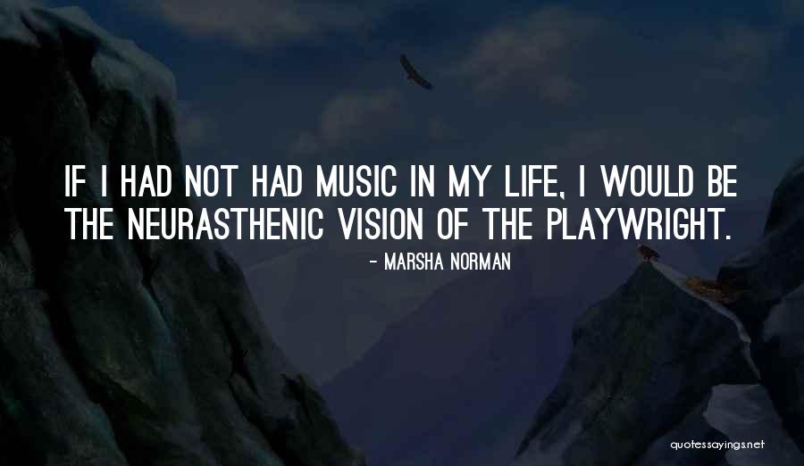 Marsha Quotes By Marsha Norman Marsha Quotes By Marsha Norman