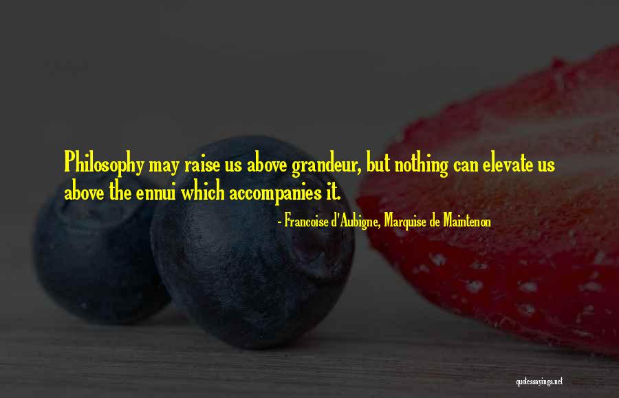 Marshal Mannerheim Quotes By Francoise D'Aubigne, Marquise De Maintenon Marshal Mannerheim Quotes By Francoise D'Aubigne, Marquise De Maintenon