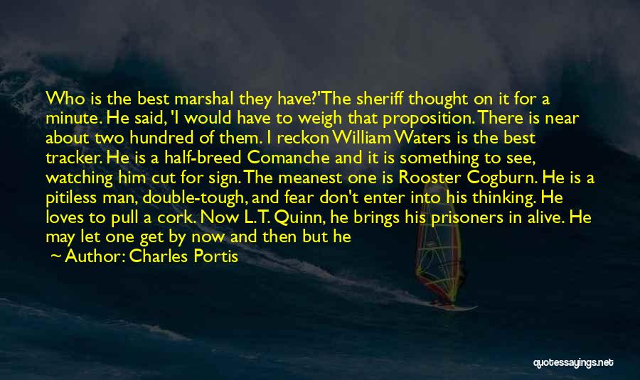 Marshal Rooster Cogburn Quotes By Charles Portis