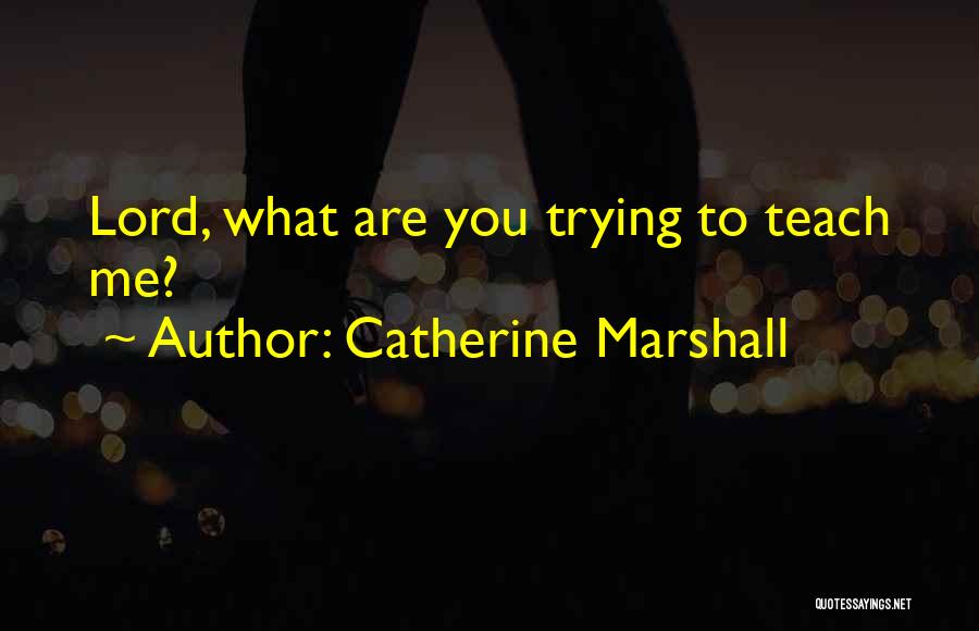 Marshall D Teach Quotes By Catherine Marshall