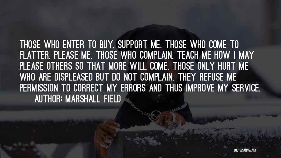 Marshall D Teach Quotes By Marshall Field