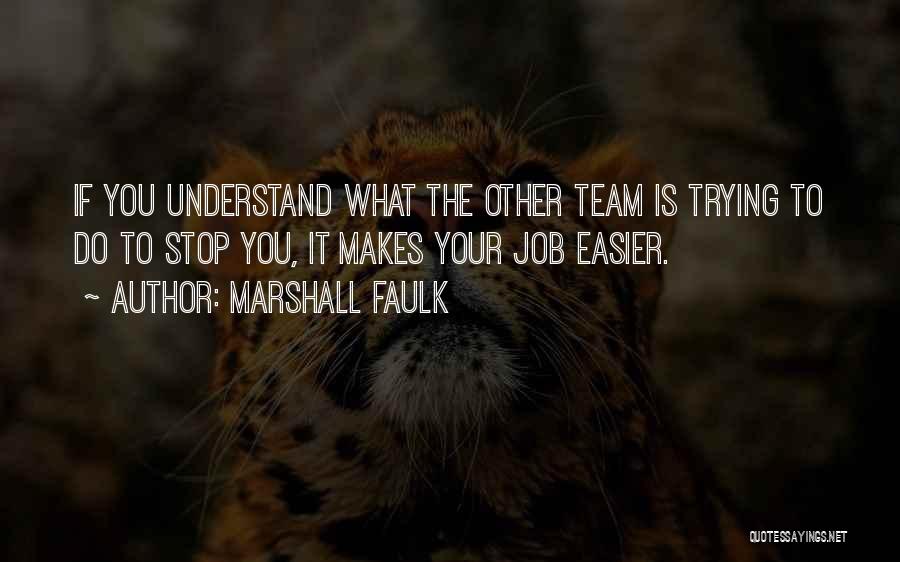 Marshall Faulk Quotes 1048040