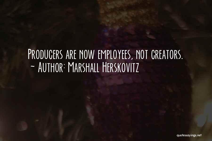 Marshall Herskovitz Quotes 259670