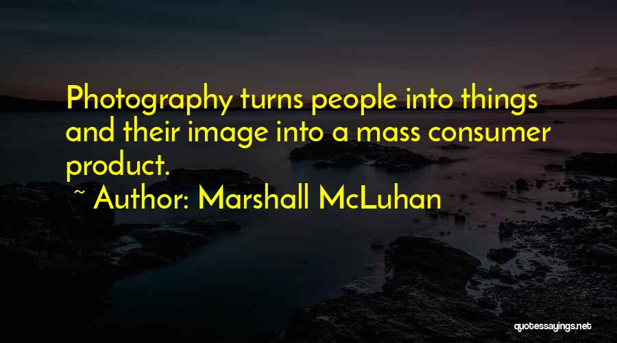 Marshall McLuhan Quotes 847167