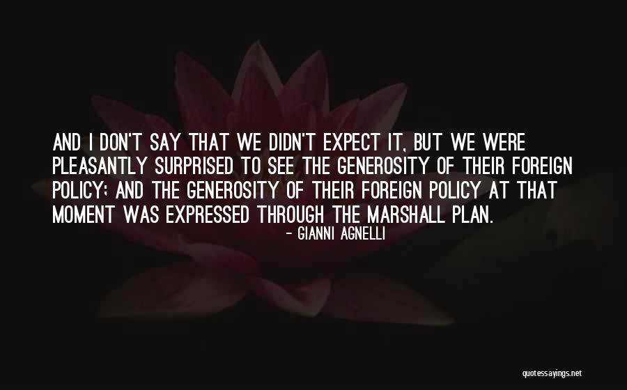 Marshall Plan Quotes By Gianni Agnelli Marshall Plan Quotes By Gianni Agnelli