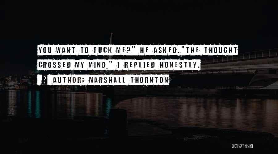 Marshall Quotes By Marshall Thornton