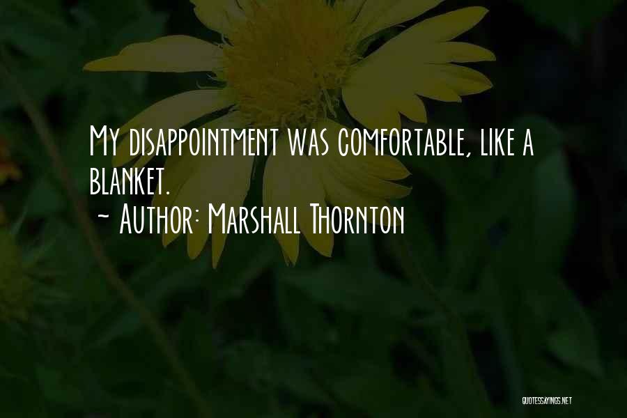 Marshall Quotes By Marshall Thornton