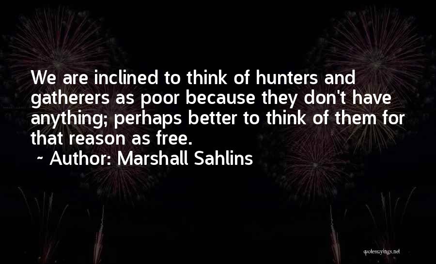 Marshall Sahlins Quotes 1442657