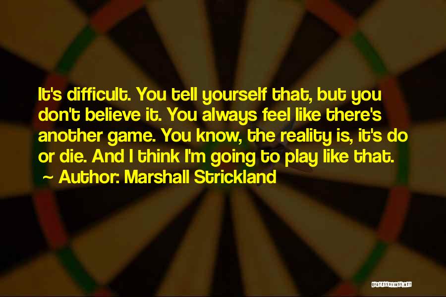 Marshall Strickland Quotes 805124