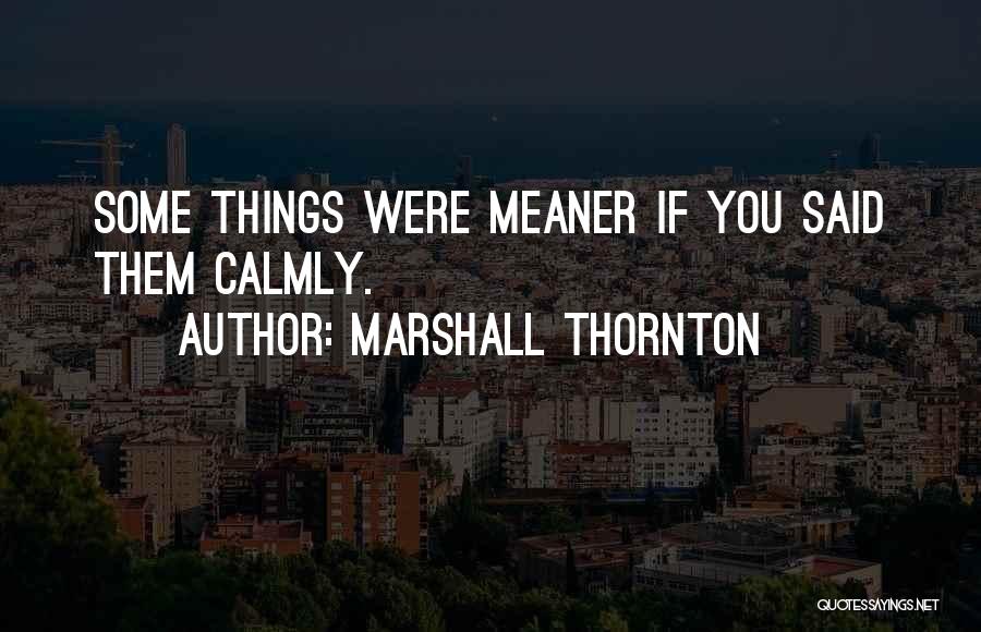 Marshall Thornton Quotes 1010587