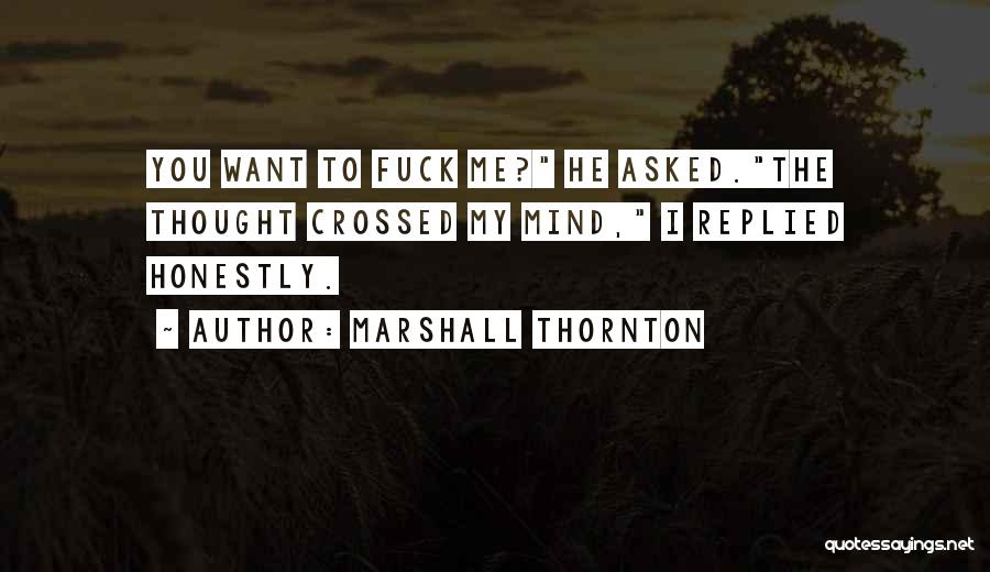 Marshall Thornton Quotes 104927
