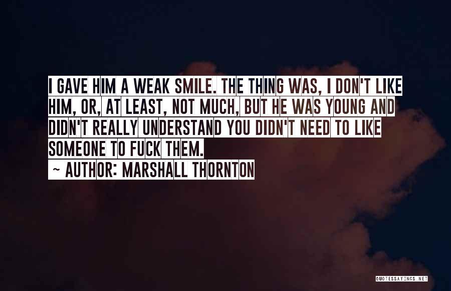 Marshall Thornton Quotes 1141499