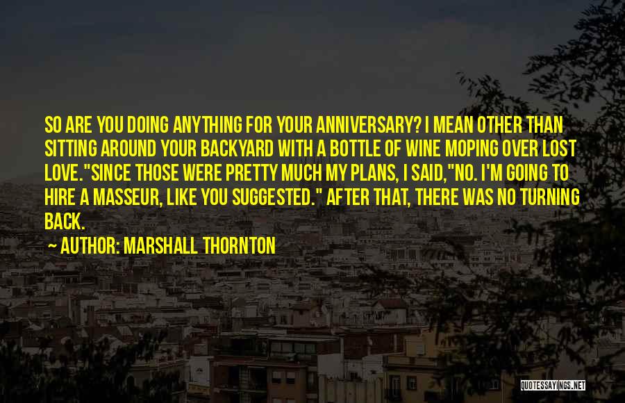 Marshall Thornton Quotes 1143508