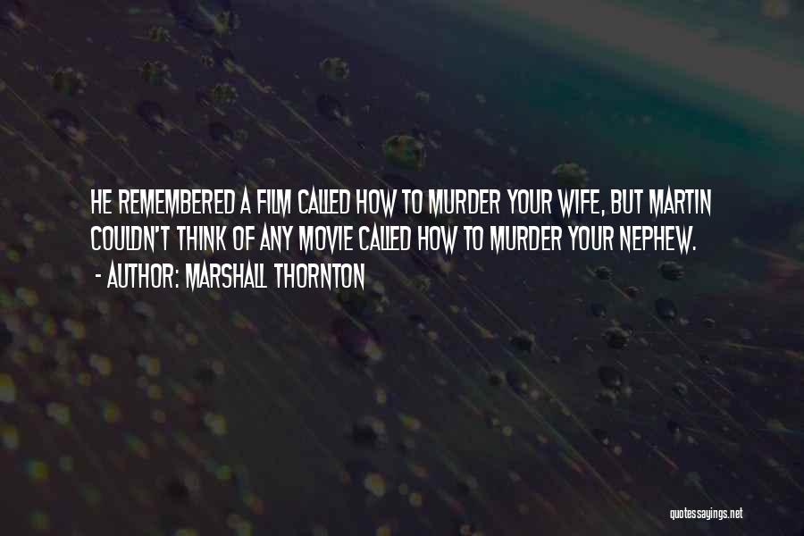 Marshall Thornton Quotes 1144025