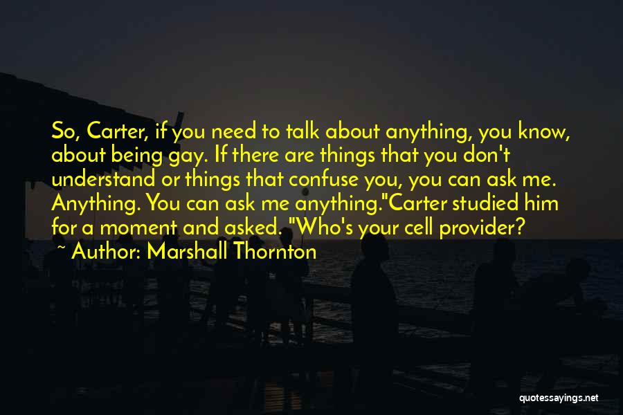 Marshall Thornton Quotes 1574676