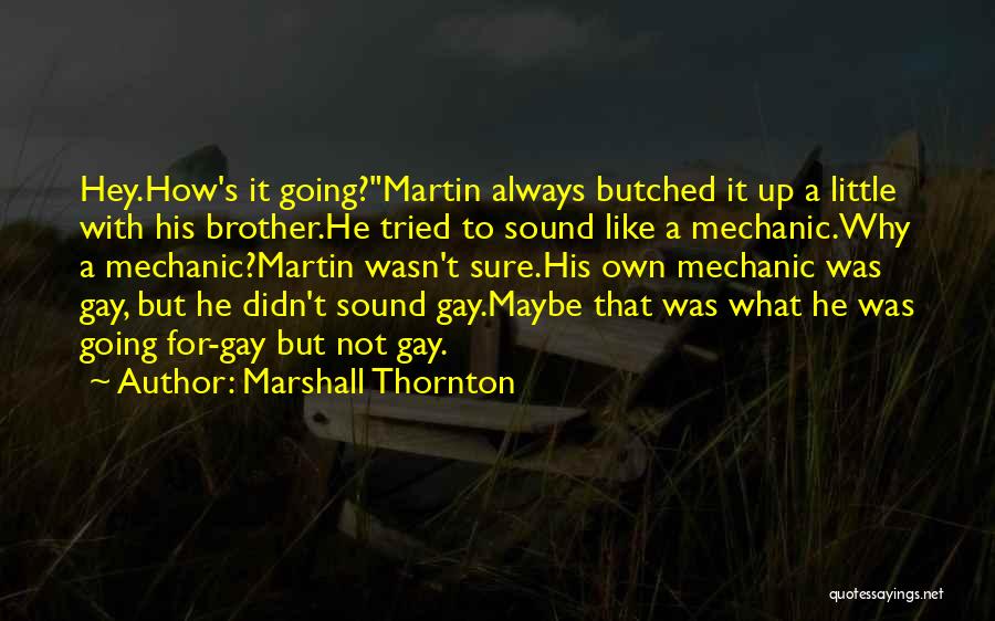 Marshall Thornton Quotes 1596538