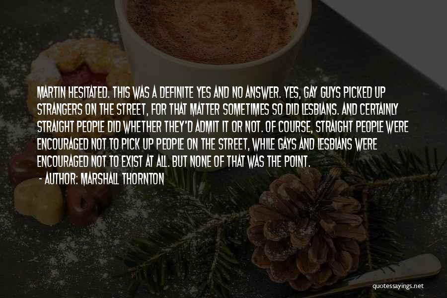 Marshall Thornton Quotes 1630677