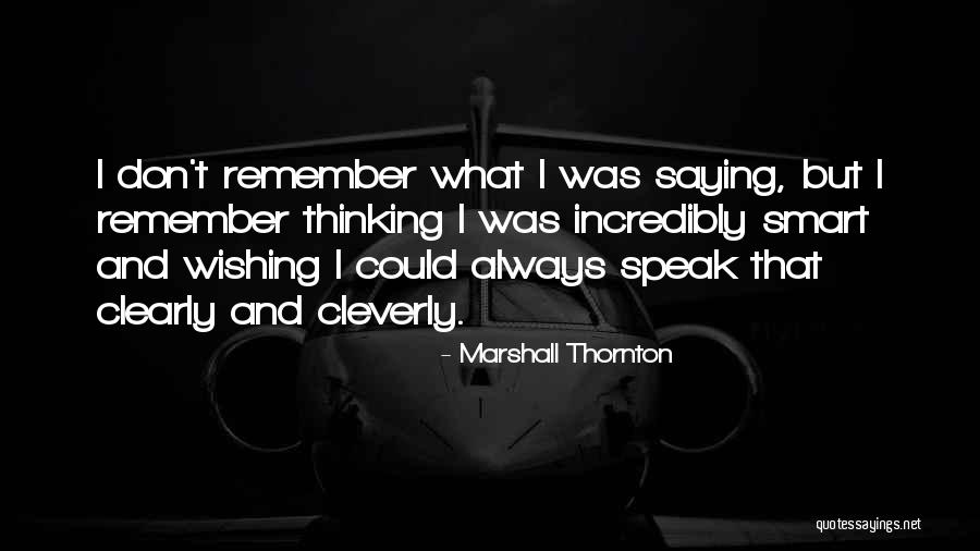 Marshall Thornton Quotes 1752855