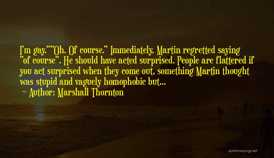 Marshall Thornton Quotes 311176