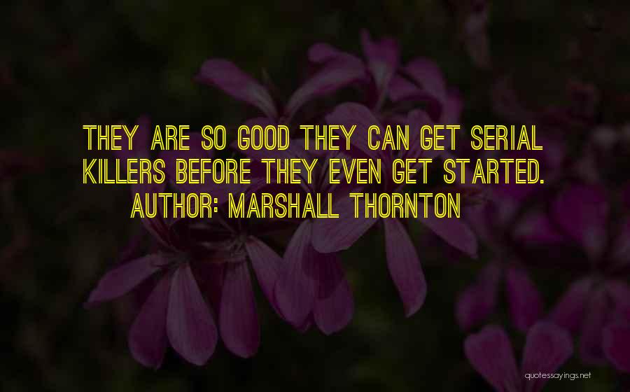 Marshall Thornton Quotes 325704