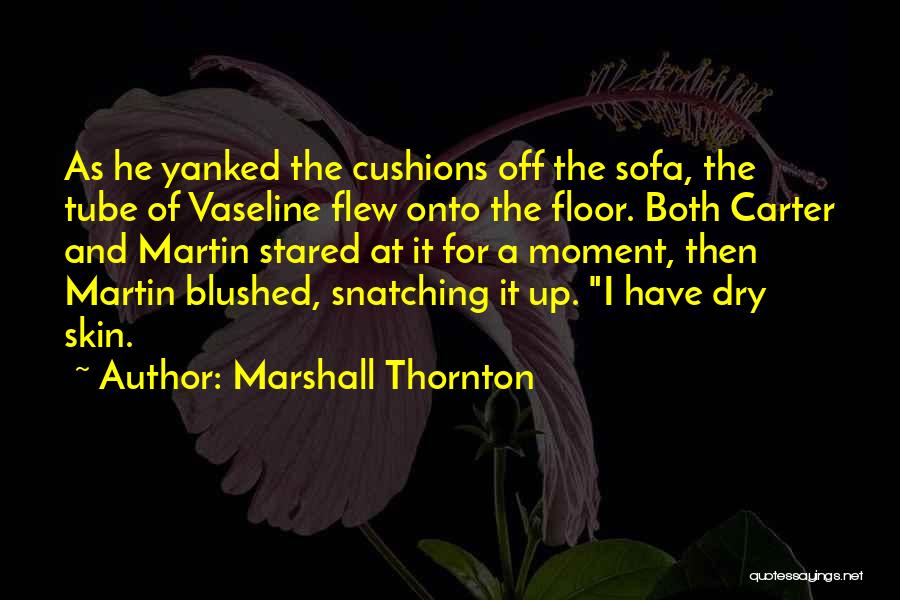 Marshall Thornton Quotes 601802