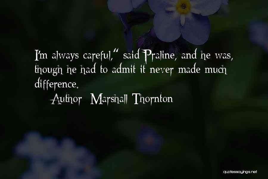 Marshall Thornton Quotes 842303