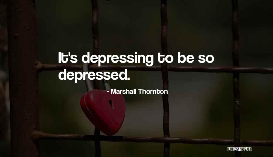 Marshall Thornton Quotes 88521