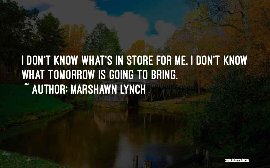 Marshawn Lynch Quotes 1798842