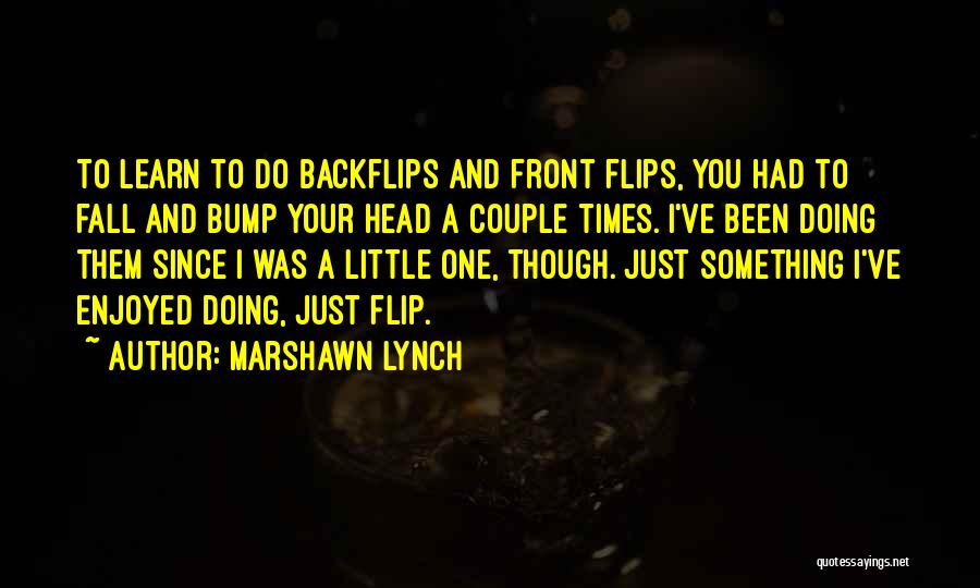 Marshawn Lynch Quotes 2073943