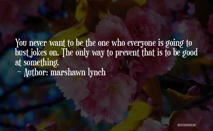 Marshawn Lynch Quotes 929752