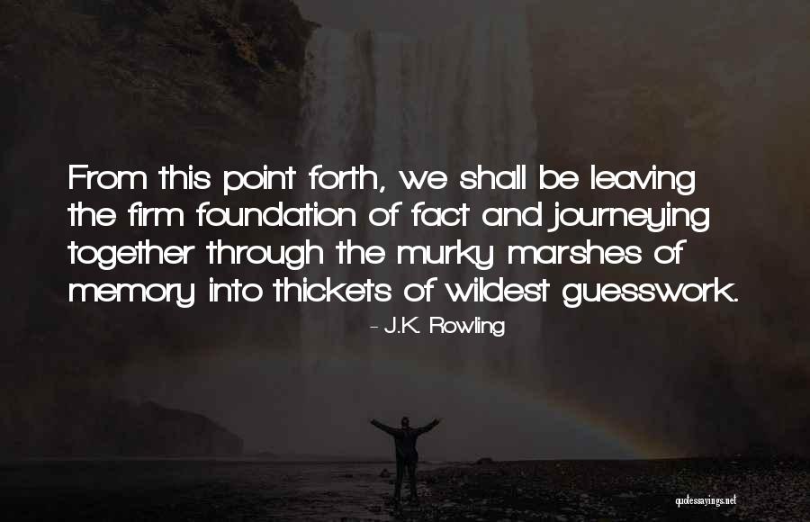 Marshes Quotes By J.K. Rowling Marshes Quotes By J.K. Rowling