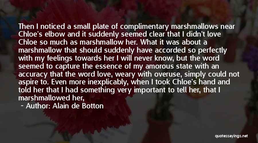 Marshmallows Quotes By Alain De Botton