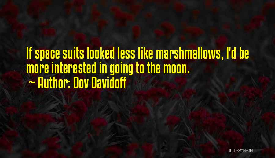 Marshmallows Quotes By Dov Davidoff