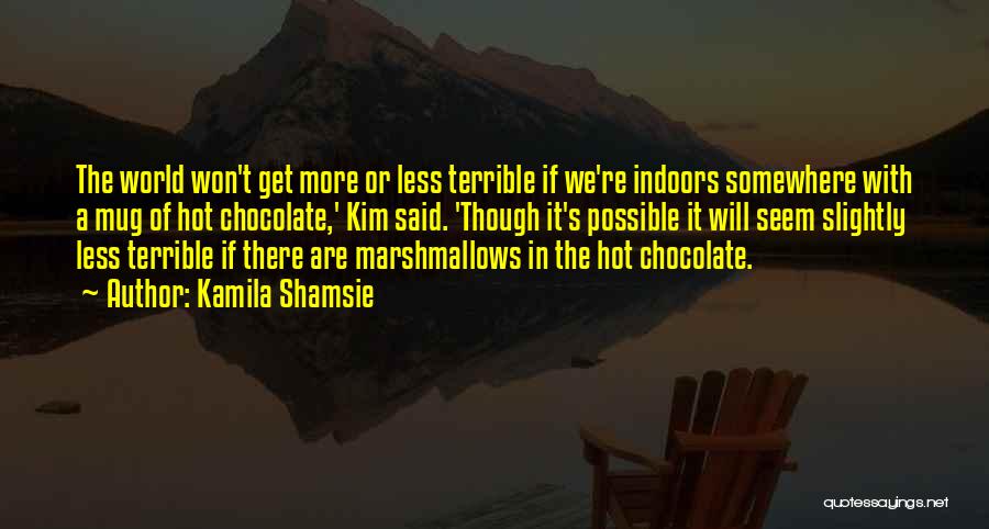 Marshmallows Quotes By Kamila Shamsie