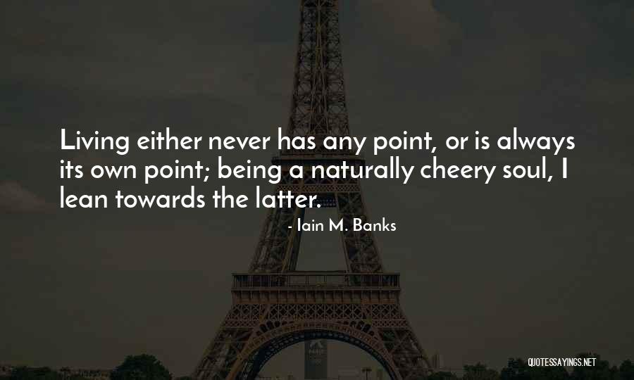 Marsico Growth Quotes By Iain M. Banks Marsico Growth Quotes By Iain M. Banks